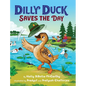 Dilly Duck Saves the Day - Hardcover