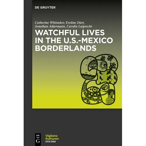 Watchful Lives in the U.S.-Mexico Borderlands - Paperback