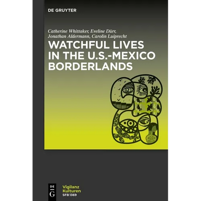 Watchful Lives in the U.S.-Mexico Borderlands - Paperback