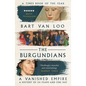 The Burgundians: A Vanished Empire - Paperback