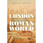 London in the Roman World - Hardcover