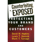 Counterfeiting Exposed: Protecting Your Brand and Customers - Hardcover