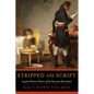 Stripped and Script: Loyalist Women Writers of the American Revolution - Paperback