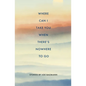 Where Can I Take You When There's Nowhere to Go - Paperback