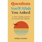 Questions You'll Wish You Asked: A Time Capsule Journal for Parents and Children - Hardcover