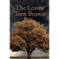 The Leaves Turn Brown - Paperback