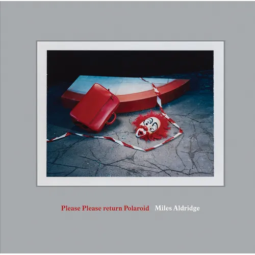 Miles Aldridge: Please Please Return Polaroid - Hardcover