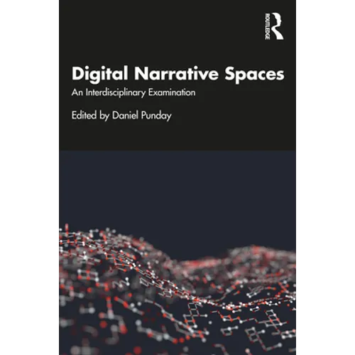 Digital Narrative Spaces: An Interdisciplinary Examination - Paperback