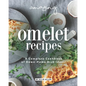 Amazing Omelet Recipes: A Complete Cookbook of Down-Home Dish Ideas! - Paperback