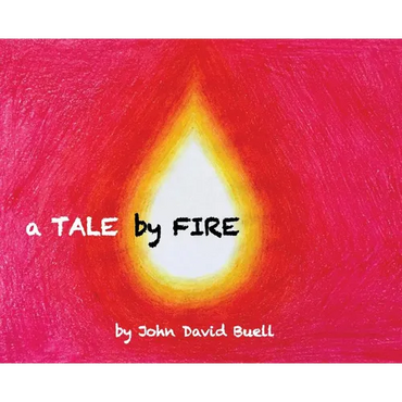 A Tale by Fire: a spiritual picture book for all ages - Hardcover