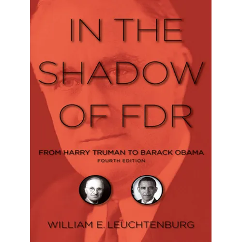 In the Shadow of FDR: From Harry Truman to Barack Obama - Paperback