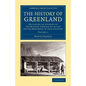 The History of Greenland: Including an Account of the Mission Carried on by the United Brethren in That Country - Paperback