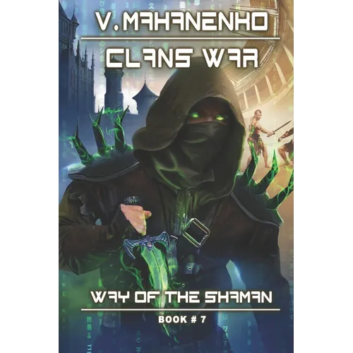 Clans War (The Way of the Shaman: Book #7): LitRPG Series - Paperback