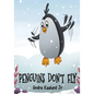 Penguins Don't Fly - Paperback