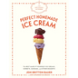 The Artisanal Kitchen: Perfect Homemade Ice Cream: The Best Make-It-Yourself Ice Creams, Sorbets, Sundaes, and Other Desserts - Hardcover