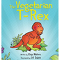 The Vegetarian T-Rex - Hardcover
