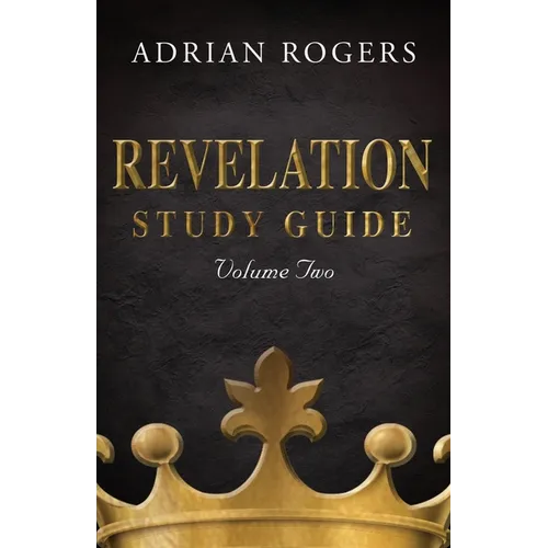 Revelation Study Guide (Volume 2): An Expository Analysis of Chapters 9-22 - Paperback