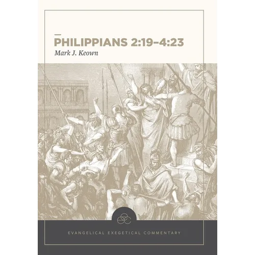 Philippians 2:19-4:23: Evangelical Exegetical Commentary - Hardcover