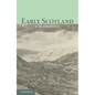 Early Scotland: The Picts, the Scots and the Welsh of Southern Scotland - Paperback