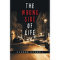 The Wrong Side of Life - Paperback