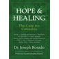 Hope & Healing, The Case for Cannabis: Cancer Epilepsy and Seizures Glaucoma HIV and AIDS Crohn's Disease Chronic Muscle Spasms and Multiple Sclerosis - Hardcover
