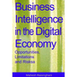 Business Intelligence in the Digital Economy: Opportunities, Limitations and Risks - Hardcover