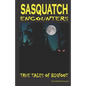 Sasquatch Encounters: True Tales Of Bigfoot - Paperback