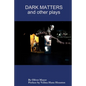 Dark Matters and other plays - Paperback