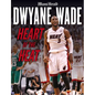 Dwyane Wade: Heart of the Heat - Paperback