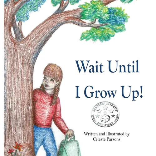 Wait Until I Grow Up! - Hardcover