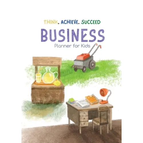 Think. Achieve. Succeed Business Planner for Kids - Paperback
