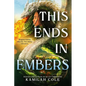 This Ends in Embers - Hardcover