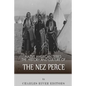 Native American Tribes: The History and Culture of the Nez Perce - Paperback