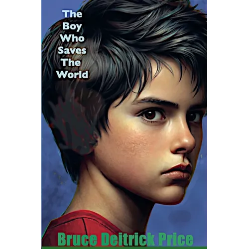 The Boy Who Saves The World - Paperback