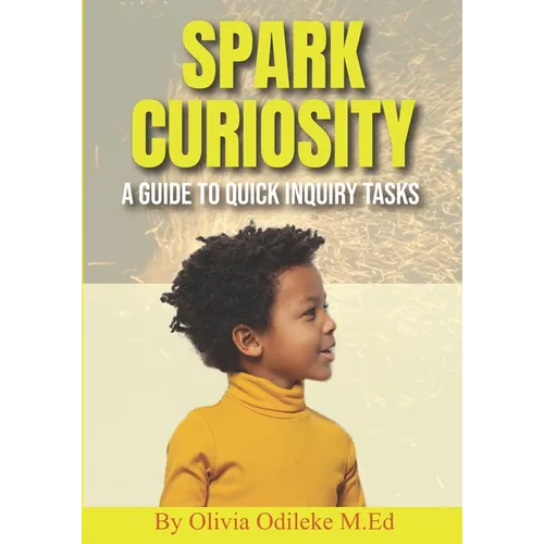 Spark Curiosity: A Guide to Quick Inquiry Tasks - Paperback