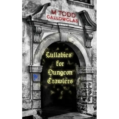 Lullabies For Dungeon Crawlers - Paperback
