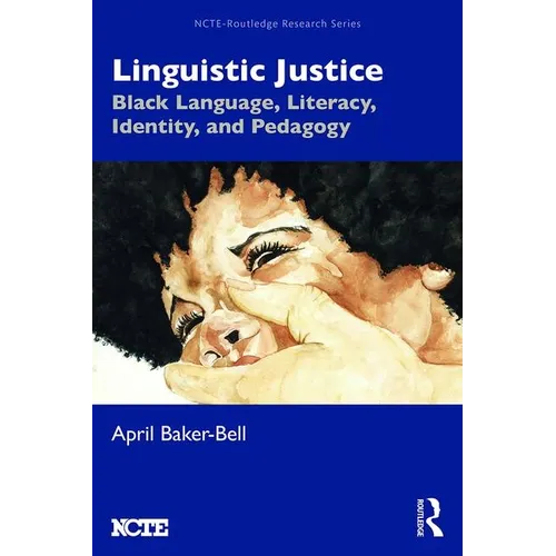 Linguistic Justice: Black Language, Literacy, Identity, and Pedagogy - Paperback