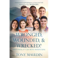 Wronged, Wounded, & Wrecked?: Have Faith, It Can Move Mountains - Paperback