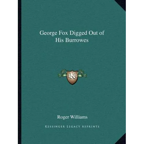 George Fox Digged Out of His Burrowes - Paperback