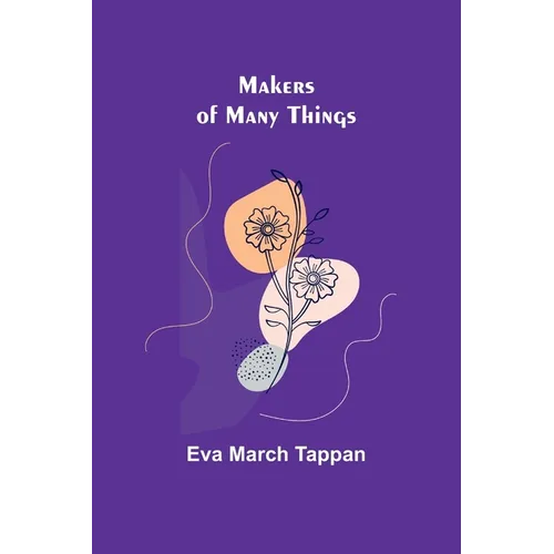 Makers of Many Things - Paperback