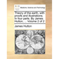 Theory of the earth, with proofs and illustrations. In four parts. By James Hutton, ... Volume 2 of 2 - Paperback