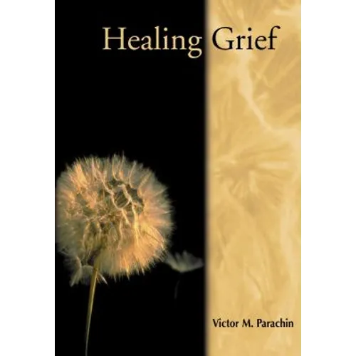 Healing Grief - Paperback