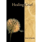 Healing Grief - Paperback