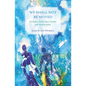 We Shall Not Be Moved: Methodists Debate Race, Gender, and Homosexuality - Hardcover