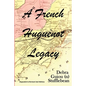 A French Huguenot Legacy - Paperback