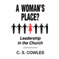 A Woman's Place?: Leadership in the Church - Paperback