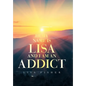 Hi My Name Is Lisa and I Am an Addict - Hardcover