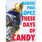 These Days of Candy - Paperback