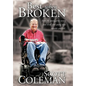 Best When Broken: Even the Young Grow Weary and Tired, and Young Men Stumble and Fall. - Hardcover