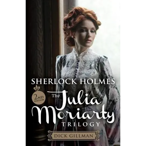 Sherlock Holmes and The Julia Moriarty Trilogy - 2nd Edition - Paperback